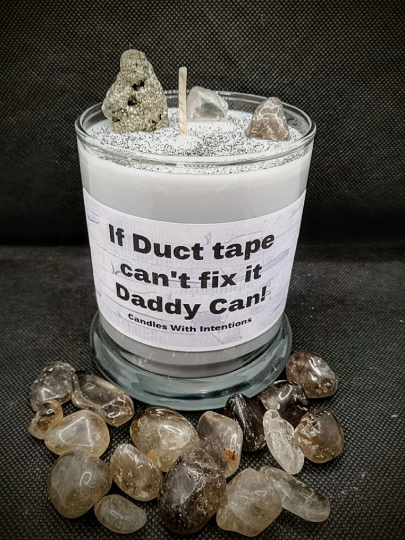 If Duct tape can't fix it Daddy can! (Large 12.5oz)