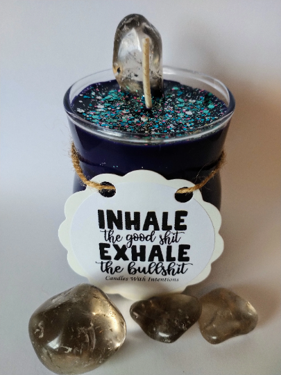 Inhale The Good Shit, Exhale The Bullshit (small 7.5oz)