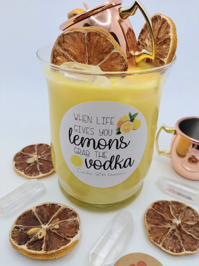 When Life Gives You Lemons Grab The Vodka (16oz) Items MUST be removed before burning!